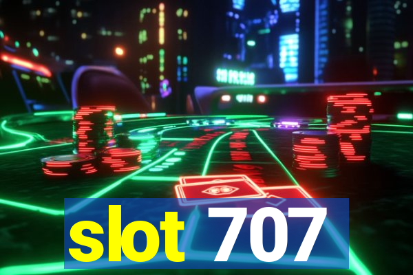 slot 707